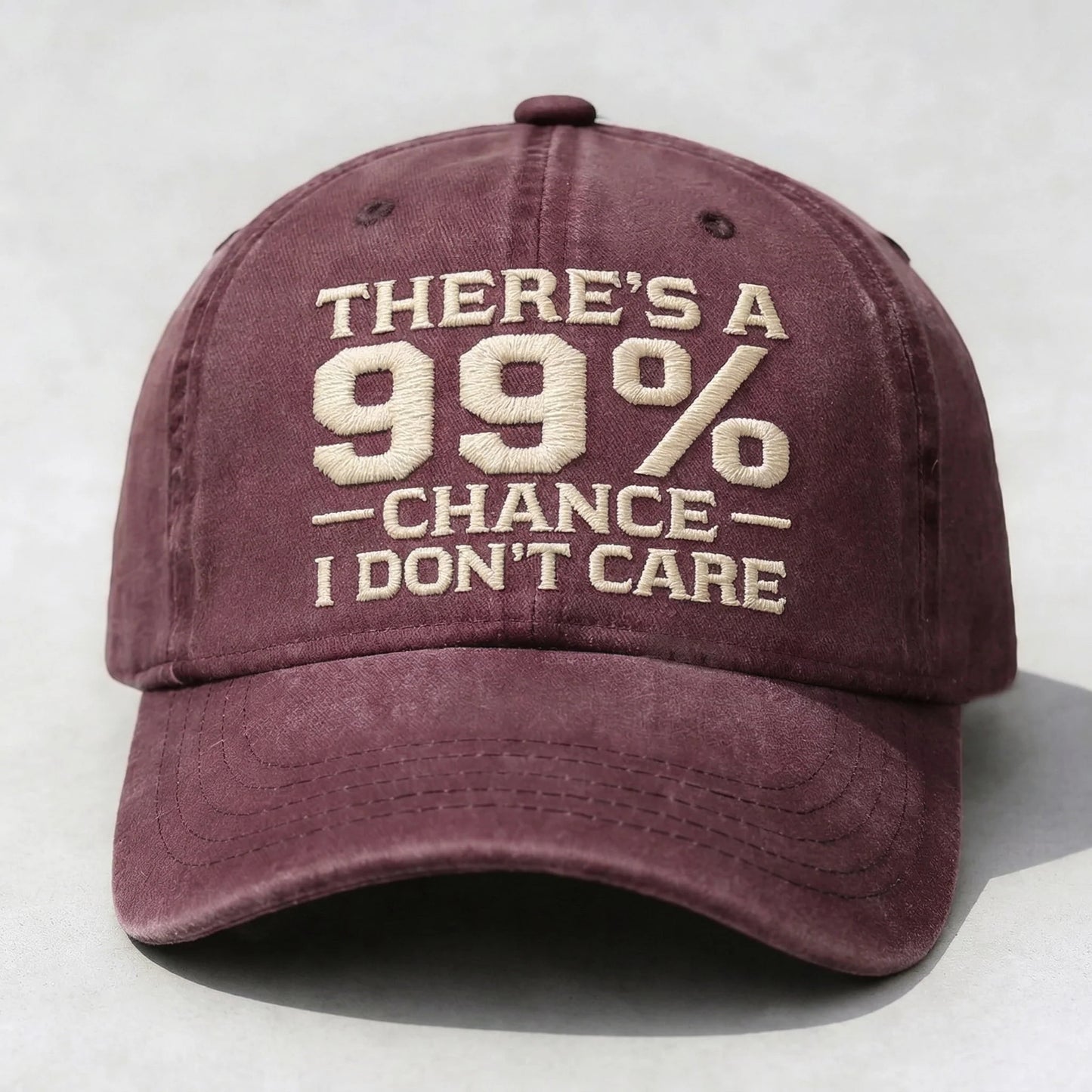 There's A 99% CHANCE I DON'T CARE Embroidered Cap