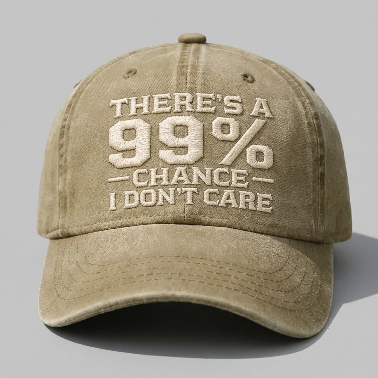 There's A 99% CHANCE I DON'T CARE Embroidered Cap
